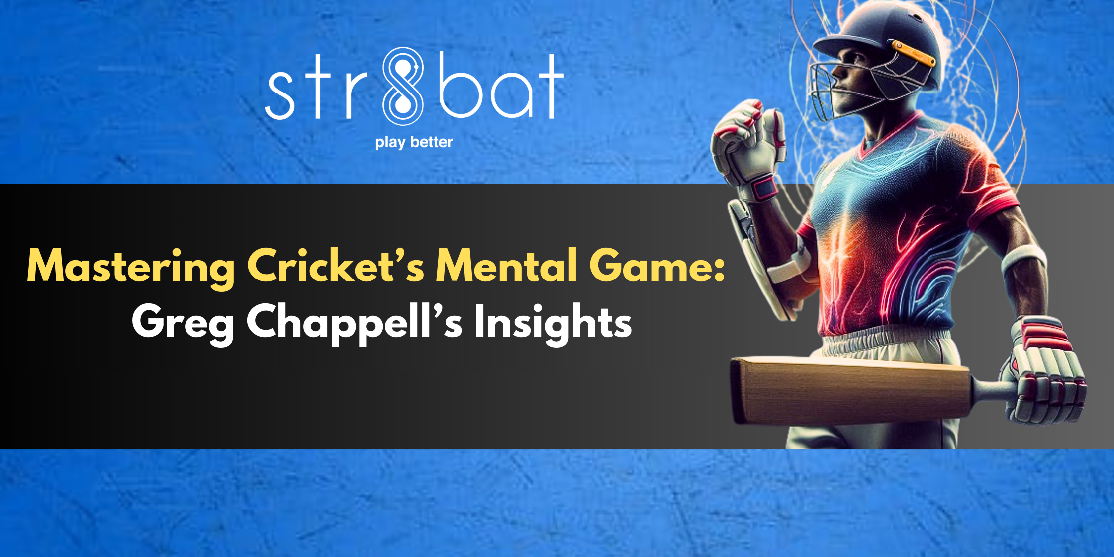 Mastering Cricket’s Mental Game: Greg Chappell’s Insights