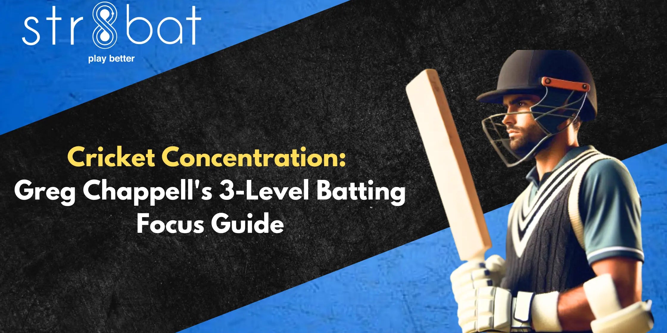 Cricket Concentration: Greg Chappell's 3-Level Batting Focus Guide